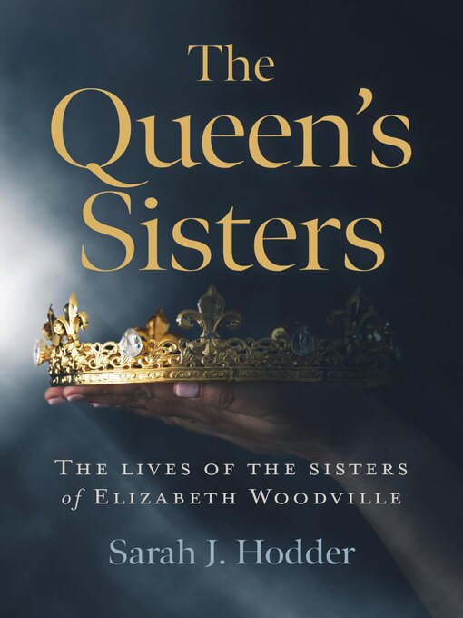 Title details for The Queen's Sisters by Sarah  J.  Hodder - Available